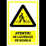 Indicator pentru atentie se lucreaza pe schela